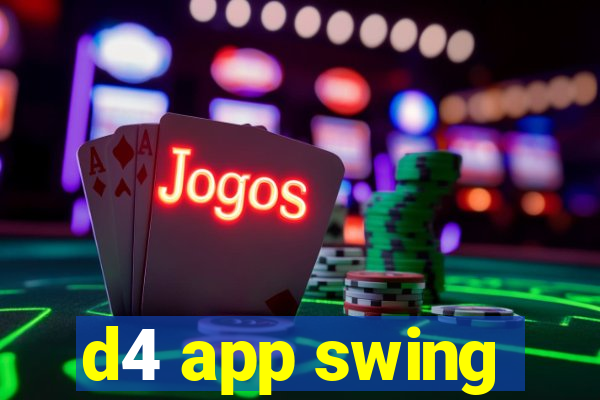 d4 app swing